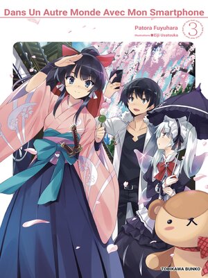 cover image of Dans un autre monde avec mon Smartphone tome 3 (Light Novel)--(France édition)